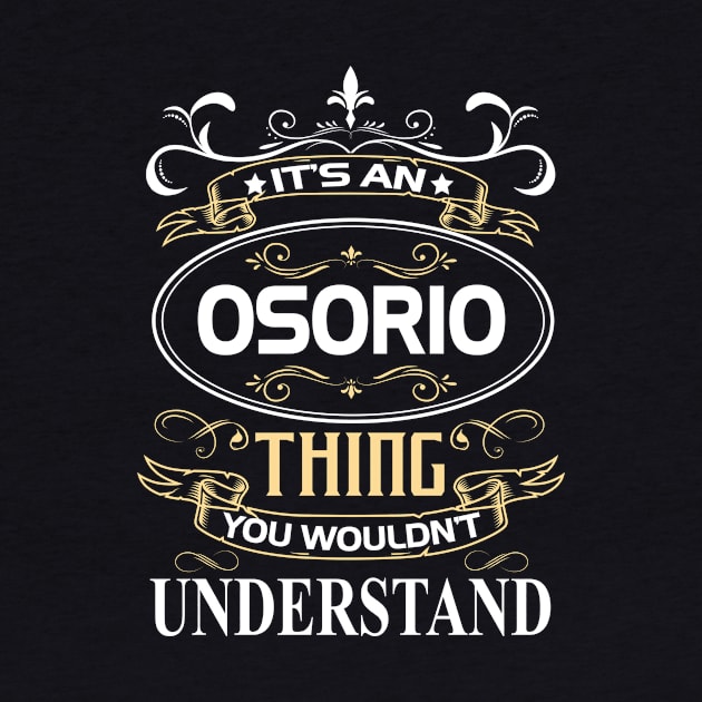 Osorio Name Shirt It's An Osorio Thing You Wouldn't Understand by Sparkle Ontani